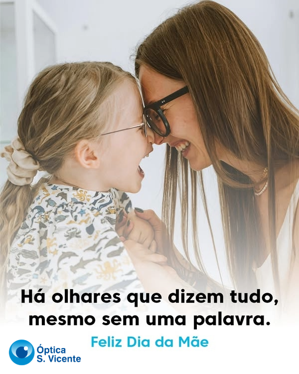 Informação da Óptica S. Vicente e da Optivisão by Dia da Mãe